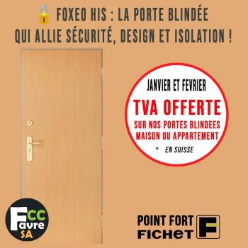 Profitez de la TVA Suisse offerte sur les portes blindées Foxeo HiS Fichet en janvier et février !